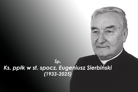 Zmarł ks. ppłk w st. spocz. Eugeniusz Sierbiński (1933–2025)